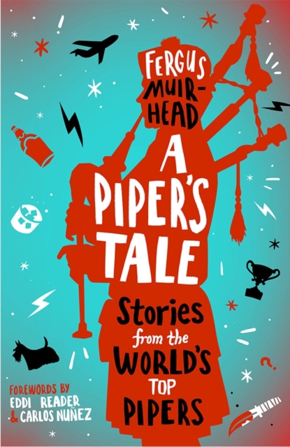 A Piper's Tale : Stories from the World's Top Pipers, Hardback Book