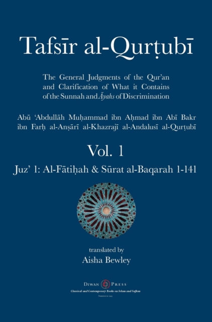 Tafsir al-Qurtubi - Vol. 1 : Juz' 1: Al-F&#257;ti&#7717;ah & S&#363;rat al-Baqarah 1-141, Hardback Book