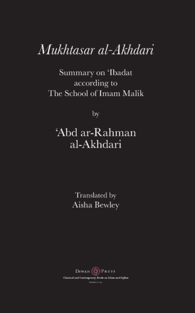 Mukhtasar al-Akhdari : Summary on 'Ibadat according to the School of Imam Malik, Paperback / softback Book