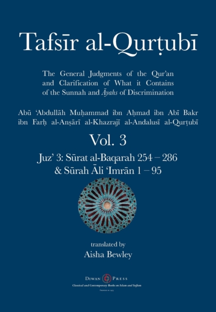 Tafsir al-Qurtubi Vol. 3 : Juz' 3: S&#363;rat al-Baqarah 254 - 286 & S&#363;rah &#256;li 'Imr&#257;n 1 - 95, Paperback / softback Book