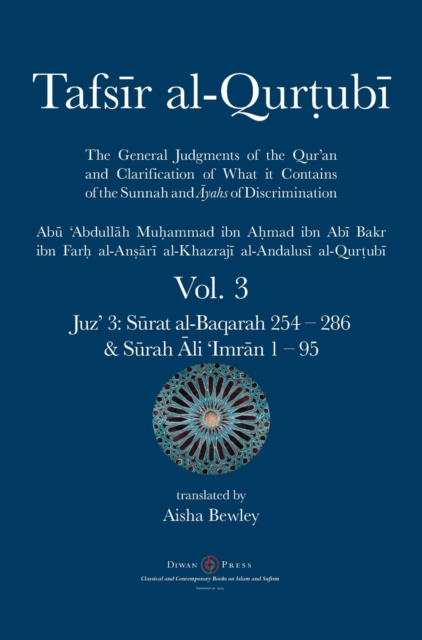 Tafsir al-Qurtubi Vol. 3 : Juz' 3: S&#363;rat al-Baqarah 254 - 286 & S&#363;rah &#256;li 'Imr&#257;n 1 - 95, Hardback Book