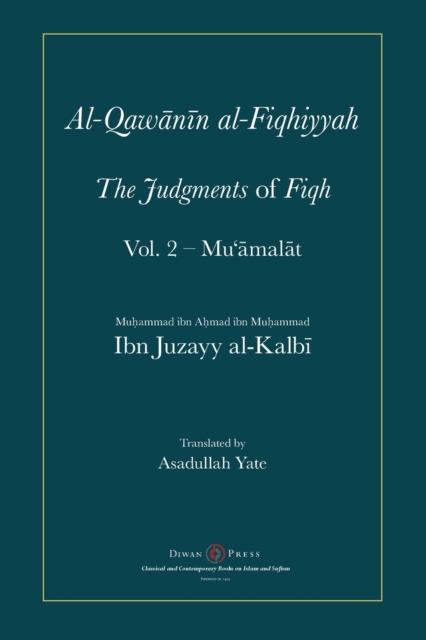 Al-Qawanin al-Fiqhiyyah : The Judgments of Fiqh Vol. 2 - Mu'&#257;mal&#257;t and other matters, Paperback / softback Book