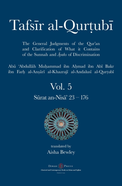 Tafsir al-Qurtubi Vol. 5 : Juz' 5: S&#363;rat an-Nis&#257;' 23 - 176, Hardback Book