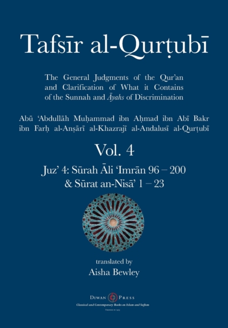 Tafsir al-Qurtubi Vol. 4 : Juz' 4: S&#363;rah &#256;li 'Imr&#257;n 96 - S&#363;rat an-Nis&#257;' 1 - 23, Paperback / softback Book