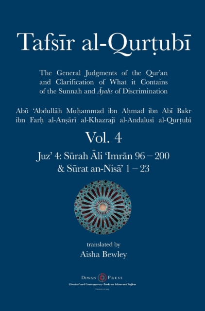 Tafsir al-Qurtubi Vol. 4 : Juz' 4: S&#363;rah &#256;li 'Imr&#257;n 96 - S&#363;rat an-Nis&#257;' 1 - 23, Hardback Book