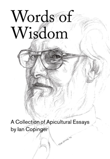 Words of Wisdom. a Collection of Apicultural Essays, Paperback / softback Book