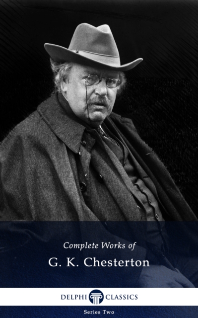 Delphi Complete Works of G. K. Chesterton (Illustrated), EPUB eBook