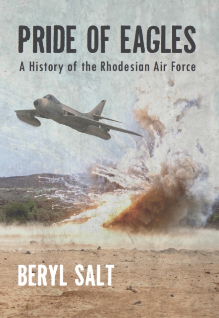 Pride of Eagles : A History of the Rhodesian Air Force, Paperback / softback Book