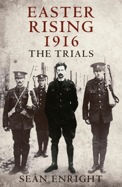Easter Rising 1916 : The Trials, Paperback / softback Book