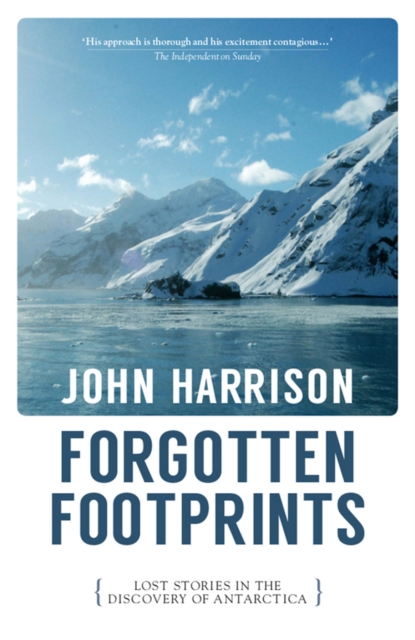 Forgotten Footprints: Lost Stories in the Discovery of Antarctica, Paperback / softback Book