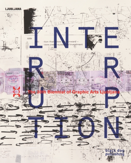 Interruption : 30th Ljubljana Biennial of Graphic Arts, Paperback / softback Book