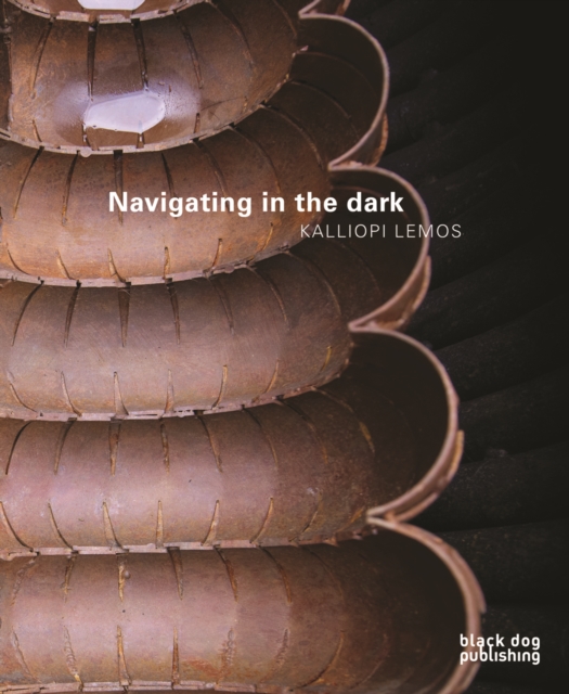 Navigating in the Dark : Kalliopi Lemos, Paperback / softback Book