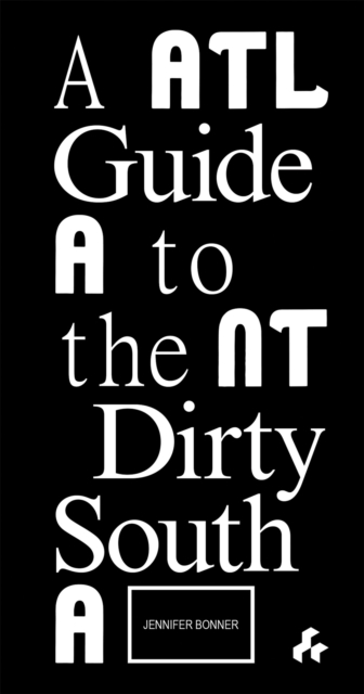 A Guide to the Dirty South Atlanta, Paperback / softback Book