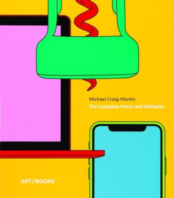 Michael Craig-Martin : The Complete Prints and Multiples, Hardback Book