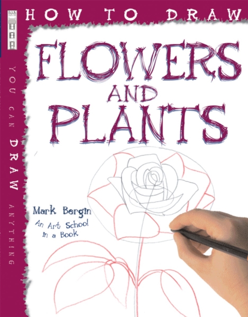 How To Draw Flowers And Plants, Paperback / softback Book