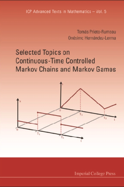 Selected Topics On Continuous-time Controlled Markov Chains And Markov Games, PDF eBook