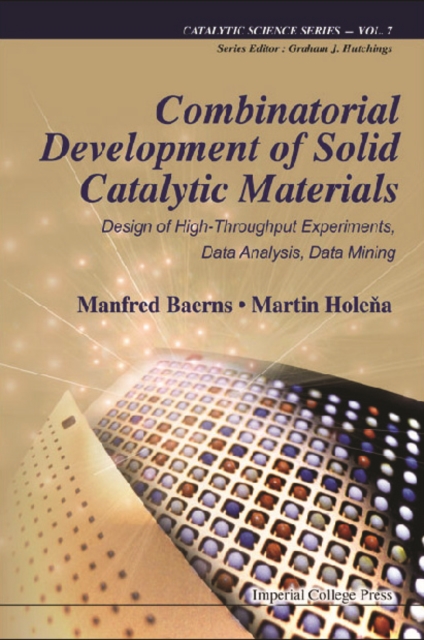 Combinatorial Development Of Solid Catalytic Materials: Design Of High-throughput Experiments, Data Analysis, Data Mining, PDF eBook