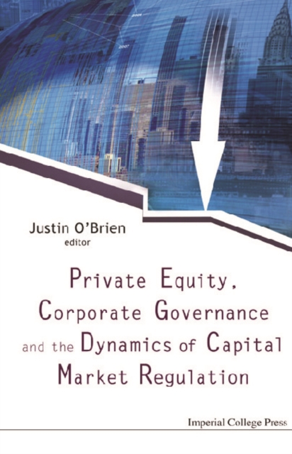 Private Equity, Corporate Governance And The Dynamics Of Capital Market Regulation, PDF eBook