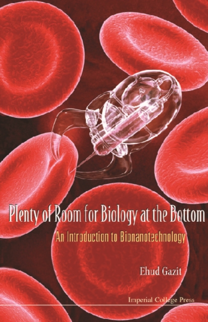 Plenty Of Room For Biology At The Bottom: An Introduction To Bionanotechnology, PDF eBook