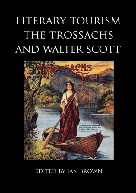 Literary Tourism, the Trossachs and Walter Scott, Paperback / softback Book
