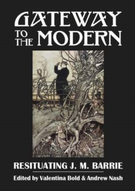 Gateway to the Modern : Resituating J. M. Barrie, Paperback / softback Book