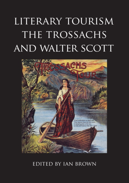 Literary Tourism, The Trossachs, and Walter Scott, PDF eBook