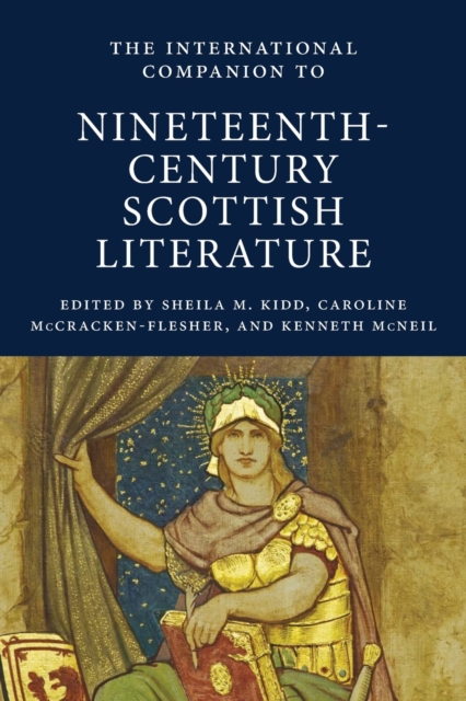 The International Companion to Nineteenth-Century Scottish Literature, Paperback / softback Book