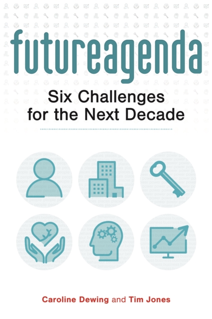 Future Agenda : Six Challenges for the Next Decade, EPUB eBook