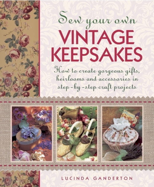 Sew Your Own Vintage Keepsakes, Hardback Book