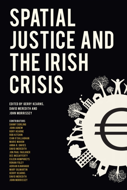 Spatial Justice and the Irish Crisis, PDF eBook
