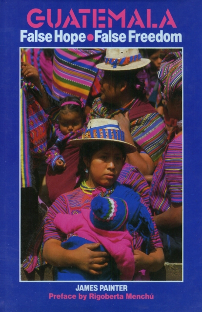 Guatemala: False Hope False Freedom, PDF eBook