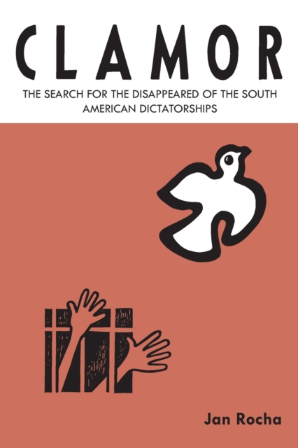 Clamor : The search for the disappeared of the South American dictatorships, Paperback / softback Book