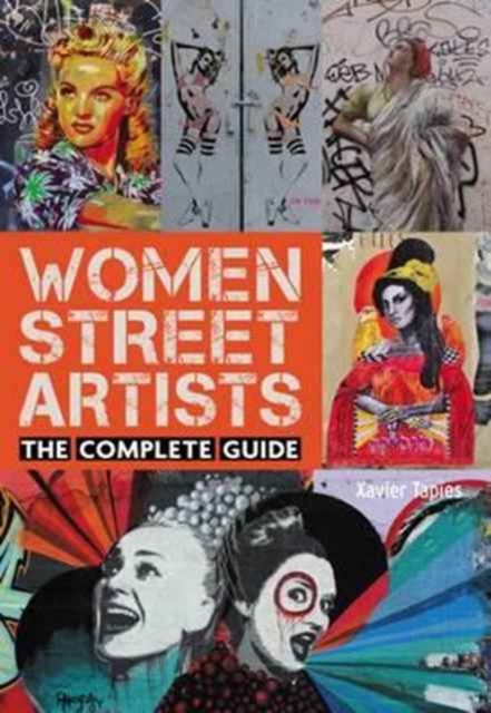 Women Street Artists: The Complete Guide, Paperback / softback Book