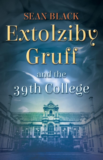 Extolziby Gruff and the 39th College, Paperback / softback Book