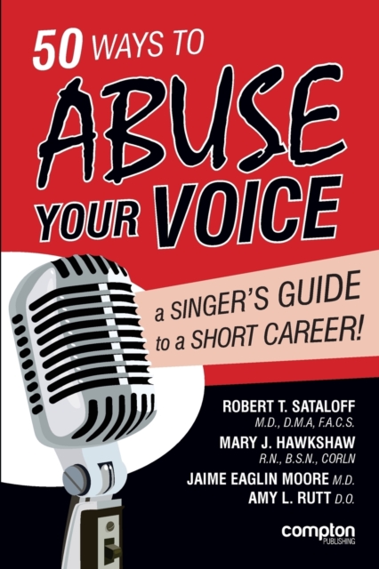50 Ways to Abuse Your Voice : A Singer's Guide to a Short Career, Paperback / softback Book