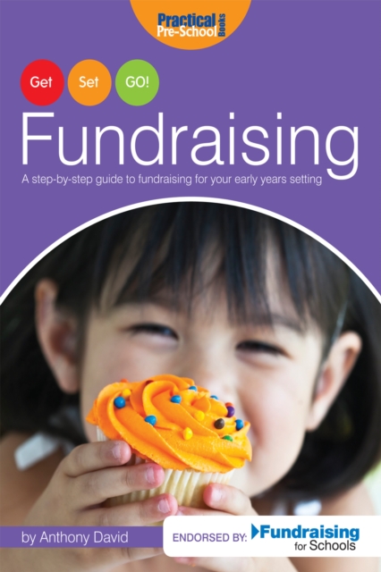 Get, Set, GO! Fundraising : A step-by-step guide to fundraising for your early years setting, EPUB eBook