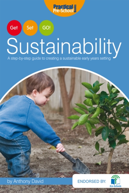Get, Set, GO! Sustainability : A step-by-step guide to creating a sustainable early years setting, PDF eBook