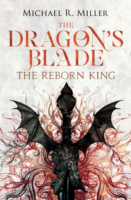 The Dragon's Blade : The Reborn King, Paperback / softback Book