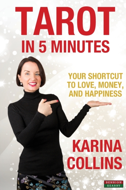 Tarot in 5 Minutes : Your Shortcut to Love, Money, and Happiness, Paperback / softback Book