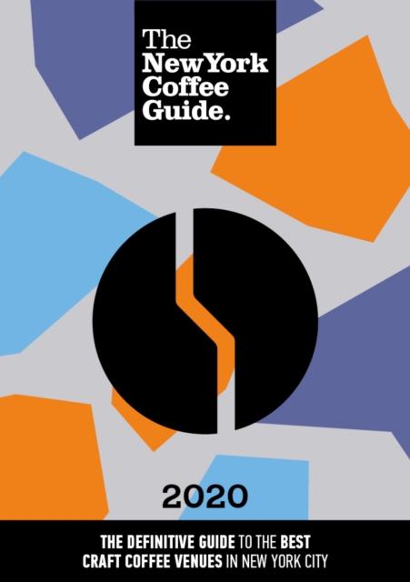 The New York Coffee Guide 2020, Paperback / softback Book
