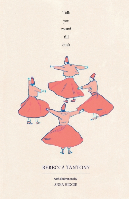 Talk You Round Till Dusk : Short Stories, Poetry and Illustration, Paperback / softback Book