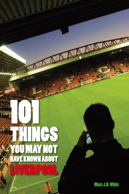 101 Things You May Not Have Known About Liverpool, PDF eBook