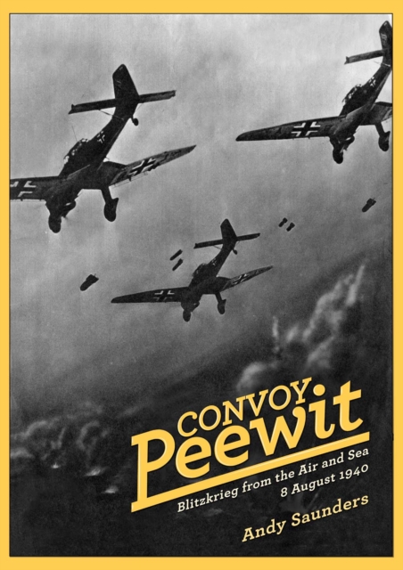 Convoy Peewit : August 8th, 1940: The First Day of the Battle of Britain?, EPUB eBook