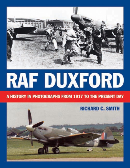 RAF Duxford : A History in Photographs from 1917 to the Present Day, EPUB eBook