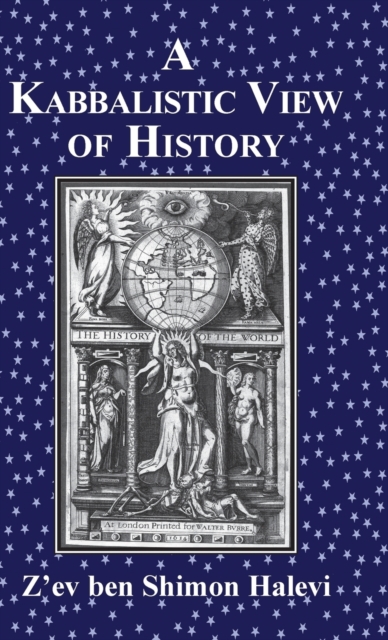 A Kabbalistic View of History, Hardback Book
