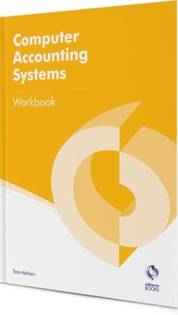 Computer Accounting Systems Workbook, Paperback Book