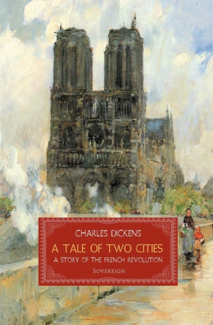 A Tale of Two Cities : A Story of the French Revolution, Paperback Book