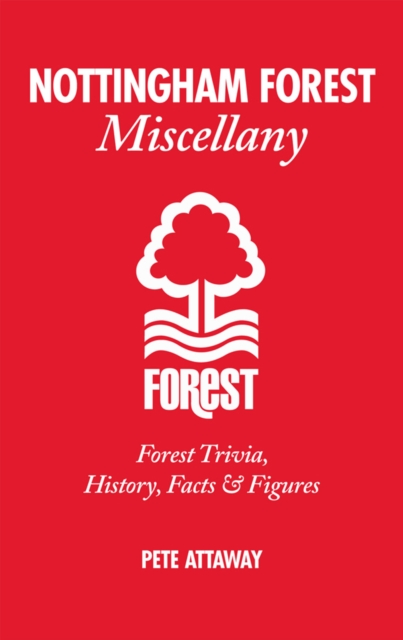 Nottingham Forest Miscellany : Forest Trivia, History, Facts & Stats, EPUB eBook