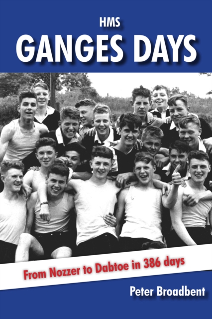 HMS Ganges Days : From Nozzer to Dabtoe in 386 days, EPUB eBook