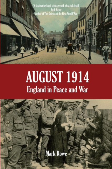 August 1914 : England in Peace and War, Paperback Book